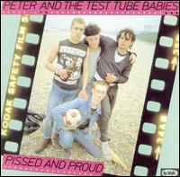 PETER & THE TEST TUBE BABIES - Pissed & 