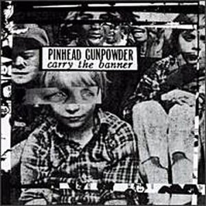 PINHEAD GUNPOWDER - Carry the banner