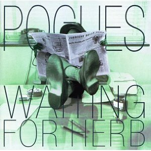 POGUES - Waiting for herb
