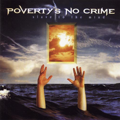 POVERTYS NO CRIME - Slave to the mind