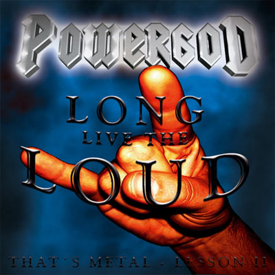 POWERGOD - Long live loud - thats metal 