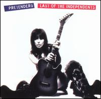PRETENDERS - Last of the independents