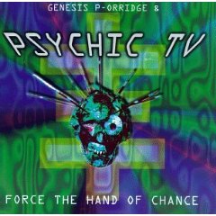 PSYCHIC TV - Force the hand of chance