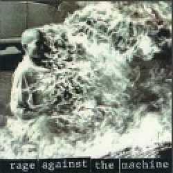 RAGE AGAINST THE MACHINE - Rage against 