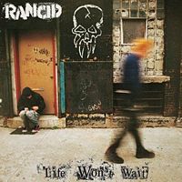 RANCID - Life wont wait
