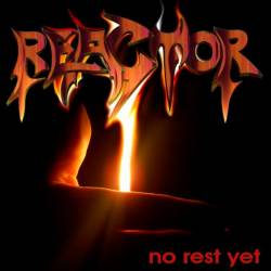 REACTOR - Not rest yet