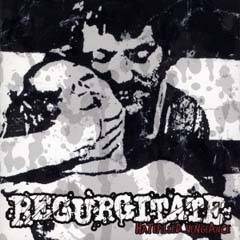 REGURGITATE - Hatefilled vengeance