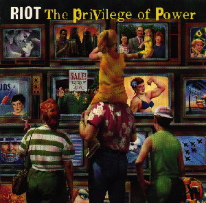 RIOT - The privilege of power