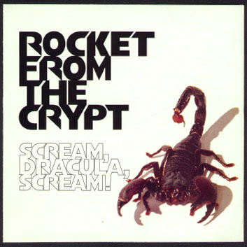 ROCKET FROM THE CRYPT - Scream,Dracula,s