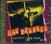 SEX PISTOLS - Better live than dead