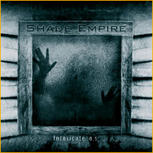 SHADE EMPIRE - Intoxicate O.S.
