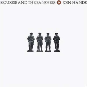 SIOUXSIE AND THE BANSHEES - Join hands