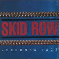 SKID ROW - Subhuman race