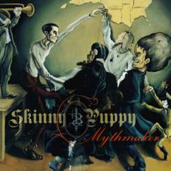SKINNY PUPPY - Mythmaker