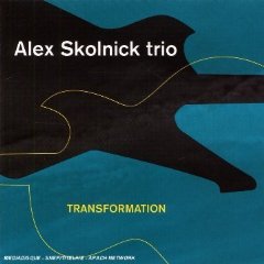SKOLNICK ALEX TRIO - Transformation