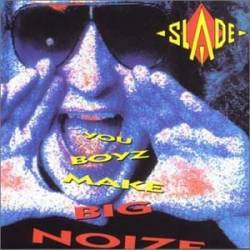 SLADE - You boyz make big noize