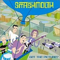 SMASH MOUTH - Get the picture
