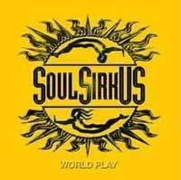 SOUL SIRKUS - World play