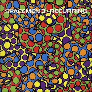 SPACEMEN 3 - Recurring