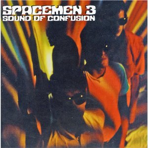 SPACEMEN 3 - Sound of confusion