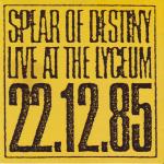 SPEAR OF DESTINY - Live at The Lyceum