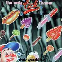 SPEDDING CHRIS - The only lick I know