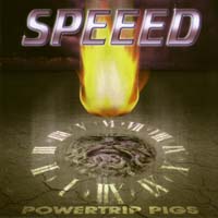 SPEEED - Powertrip pigs