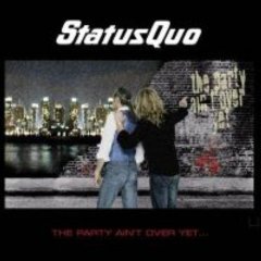 STATUS QUO - The party aint over yet