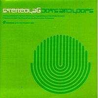 STEREOLAB - Dots and loops