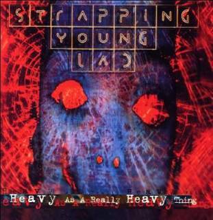 STRAPPING YOUNG LAD - Heavy as a really 