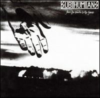 SUBHUMANS - From the cradle to the grave