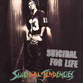 SUICIDAL TENDENCIES - Suicidal for life