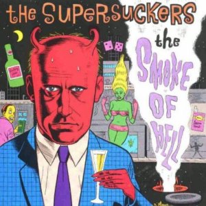 SUPERSUCKERS - The smoke of hell