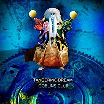 TANGERINE DREAM - Goblins club