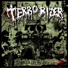 TERRORIZER - Darker days ahead