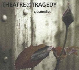 THEATRE OF TRAGEDY - Closure - live