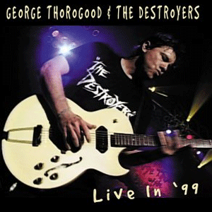 THOROGOOD GEORGE - Live in 1999