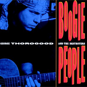 THOROGOOD GEORGE & THE DESTROYERS - Boog