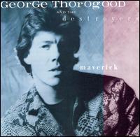 THOROGOOD GEORGE & THE DESTROYERS - Mave