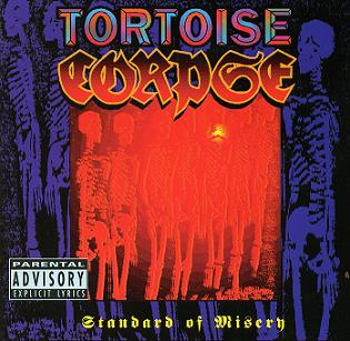TORTOISE CORPSE - Standard of misery
