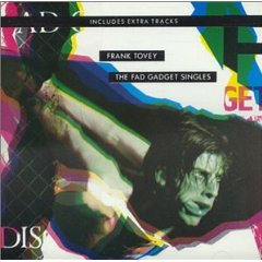TOVEY FRANK - The Fad Gadget singles