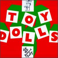 TOY DOLLS - Dig that groove baby