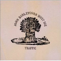 TRAFFIC - John Barleycorn must die