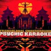 TRANS GLOBAL UNDERGROUND - Psychic karao