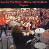 TRAPEZE - You are the music... we are ju