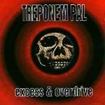 TREPONEM PAL - Excess and overdrive