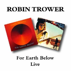 TROWER ROBIN - For earth below/Live