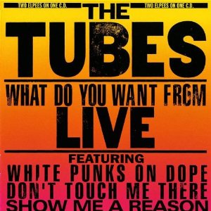 TUBES - What do you want from life