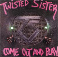 TWISTED SISTER - Come out and play