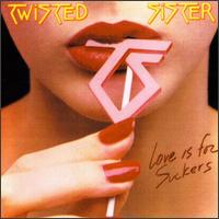 TWISTED SISTER - Love is for suckers - remaster